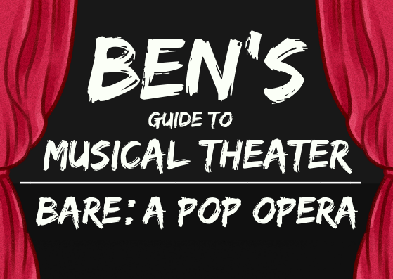 Bens Guide to Musical Theater: Bare A Pop Opera