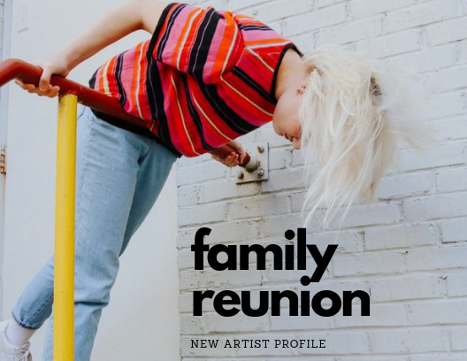 New Artist Profile: Family Reunion