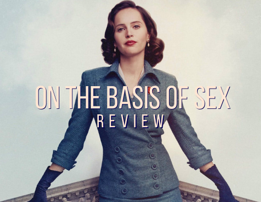 On the Basis of Sex Review