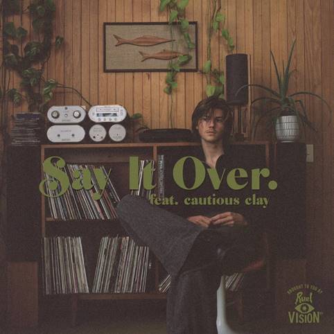 Say it Over by Ruel ft. Cautious Clay