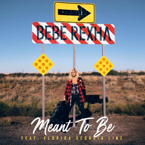 Meant to Be by Bebe Rexha feat. Florida Georgia Line