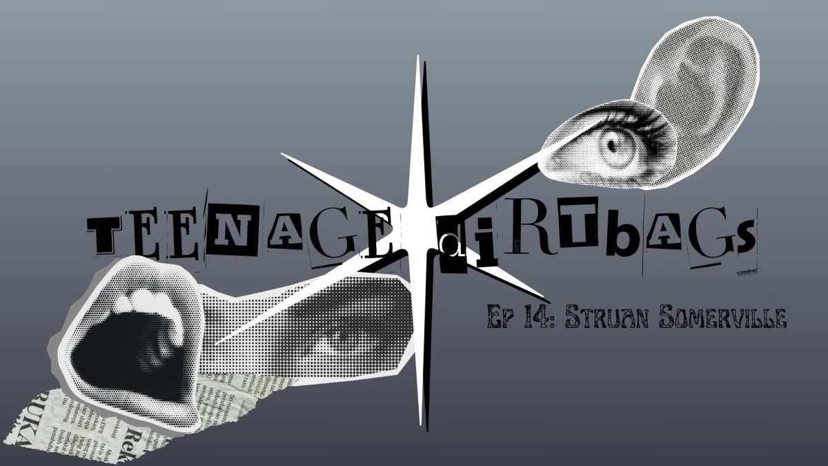 Teenage Dirtbags Episode 14